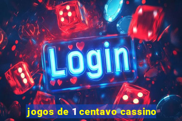 jogos de 1 centavo cassino